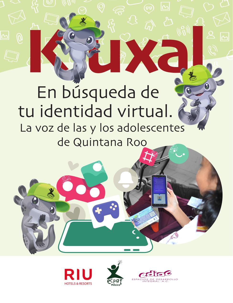 2025. Kuxal. En búsqueda de tu identidad virtual. La voz de las y los adolescentes de Quintana Roo.